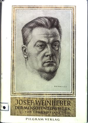 Seller image for Josef Weinheber : Der Mensch und das Werk. for sale by books4less (Versandantiquariat Petra Gros GmbH & Co. KG)