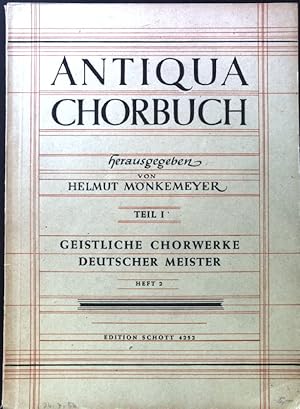 Bild des Verkufers fr Antiqua Chorbuch. Teil 1: Geistliche Chorwerke Deutscher Meister, Heft 2; Edition Schott 4252; zum Verkauf von books4less (Versandantiquariat Petra Gros GmbH & Co. KG)