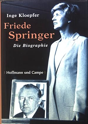 Bild des Verk�ufers f�r Friede Springer : die Biografie. zum Verkauf von books4less (Versandantiquariat Petra Gros GmbH & Co. KG)