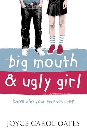 Bild des Verkufers fr Big Mouth and Ugly Girl: Know who your friends are? zum Verkauf von Antiquariat Buchhandel Daniel Viertel