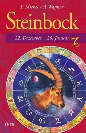 Seller image for Steinbock : 22. Dezember - 20. Januar. P. Michel/A. Wagner for sale by Antiquariat Buchhandel Daniel Viertel