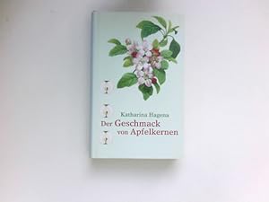 Seller image for Der Geschmack von Apfelkernen : Roman. for sale by Antiquariat Buchhandel Daniel Viertel
