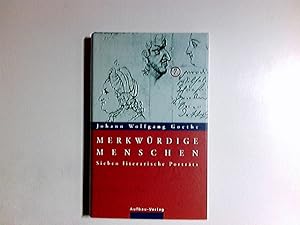 Bild des Verkufers fr Merkwrdige Menschen : sieben literarische Portrts. Johann Wolfgang Goethe. Hrsg. von Christoph Michel zum Verkauf von Antiquariat Buchhandel Daniel Viertel