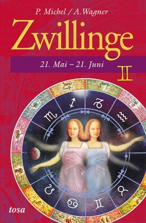 Seller image for Zwillinge : 21. Mai - 21. Juni. P. Michel/A. Wagner for sale by Antiquariat Buchhandel Daniel Viertel