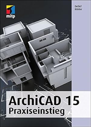 Image du vendeur pour ArchiCAD 15 : Praxiseinstieg. mis en vente par Antiquariat Buchhandel Daniel Viertel