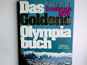 Bild des Verkufers fr Das goldene Olympiabuch Innsbruck 1976 : Dokumentation, Bilanz, Analyse. [Autoren; Ulrich Kaiser [u.a.]]. Hrg. von Frank Grube und Gerhard Richter zum Verkauf von Antiquariat Buchhandel Daniel Viertel