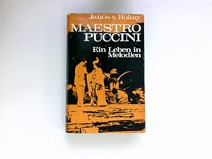 Seller image for Maestro Puccini : Ein Leben in Melodien. [Aus d. Ungar. bertr. von Etelka von Laban] for sale by Antiquariat Buchhandel Daniel Viertel
