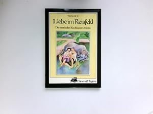 Seller image for Liebe im Reisfeld : d. erot. Kochkunst Asiens. for sale by Antiquariat Buchhandel Daniel Viertel