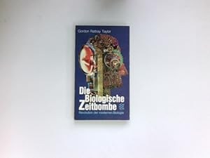 Die biologische Zeitbombe : Revolution d. modernen Biologie. [Aus d. Engl. übers. von Gert Kreibi...