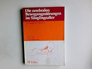 Die zerebralen Bewegungsstörungen im Säuglingsalter : Frühdiagnose u. Frühtherapie.