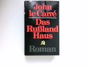 Bild des Verkufers fr Das Russland-Haus : Roman. John le Carr. Aus dem Engl. von Werner Schmitz. zum Verkauf von Antiquariat Buchhandel Daniel Viertel