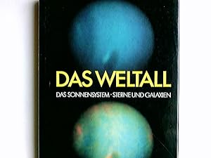 Das Weltall : die Entstehung des Universums und des Sonnensystems, der Sterne und Galaxien. [einz...