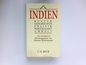 Bild des Verkufers fr Indien : Kultur, Geschichte, Politik, Wirtschaft, Umwelt ; ein Handbuch. zum Verkauf von Antiquariat Buchhandel Daniel Viertel