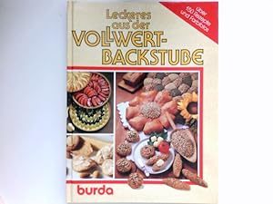 Leckeres aus der Vollwertbackstube : das neue burda-Backbuch mit mehr als 150 Rezepten, alle mehr...