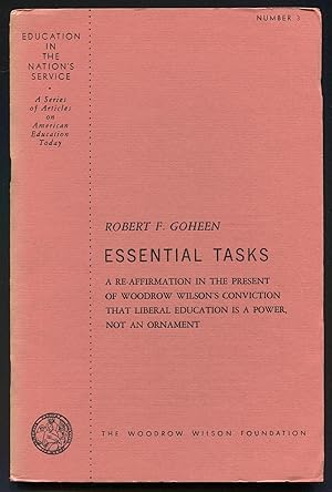 Seller image for Essential Tasks: A Re-Affirmation in the Present of Woodrow Wilson's Conviction that Liberal Education is a Power, not an Ornament for sale by Between the Covers-Rare Books, Inc. ABAA