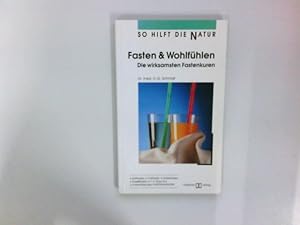 Image du vendeur pour Fasten & Wohlfhlen : die wirksamsten Fastenkuren ; Saftfasten, Vollfasten, Molkefasten, Eiweissfasten, F. X. Mayr-Kur, untersttzendes Fastenwandern. H.-G. Schmidt. Textill.: Rainer Simon / So hilft die Natur mis en vente par Antiquariat Buchhandel Daniel Viertel