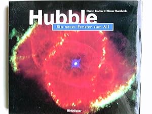 Hubble, ein neues Fenster zum All. Daniel Fischer ; Hilmar Duerbeck