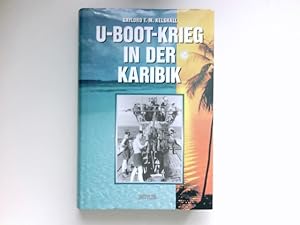 Bild des Verkufers fr U-Bootkrieg in der Karibik 1942 - 1945 : Gaylord T. M. Kelshall. bers. und berarb. von Hans-Jrgen Steffen zum Verkauf von Antiquariat Buchhandel Daniel Viertel