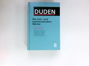 Duden "Sinn- und sachverwandte Wörter" : Wörterbuch d. treffenden Ausdrücke. hrsg. u. bearb. von ...