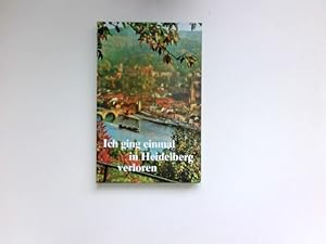 Bild des Verkufers fr Ich ging einmal in Heidelberg verloren oder "Der Flickensack". zum Verkauf von Antiquariat Buchhandel Daniel Viertel