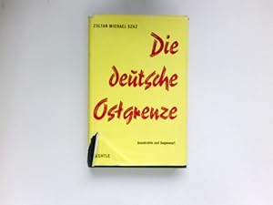 Die deutsche Ostgrenze : Geschichte u. Gegenwart. Geschichte und Gegenwart. [Übertr. aus d. Ameri...