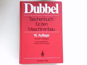 Taschenbuch für den Maschinenbau : Dubbel. Hrsg. von W. Beitz u. K.-H. Küttner