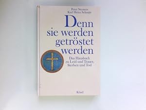 Denn sie werden getröstet werden : das Hausbuch zu Leid und Trauer, Sterben und Tod.