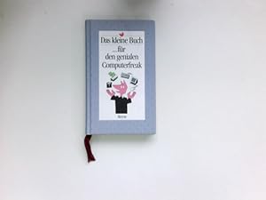 Das kleine Buch : . für den genialen Computerfreak. mit Bildern von Rolf Schepelmann.