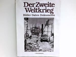 Der 2. Weltkrieg : Bilder, Daten, Dokumente. [Bildtexte: Günther Deschner .]