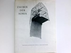 Seller image for Zauber der Adria : Henriette Grindat ; Jacques Chessex. Text: Jacques Chessex. [Aus d. Franz. ins Dt. bers. von Brigitte Altenau] for sale by Antiquariat Buchhandel Daniel Viertel