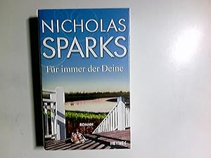 Bild des Verkufers fr Fr immer der Deine : Roman. Nicholas Sparks. Aus dem Amerikan. von Adelheid Zfel zum Verkauf von Antiquariat Buchhandel Daniel Viertel