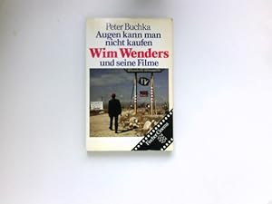 Augen kann man nicht kaufen : Wim Wenders u. seine Filme.