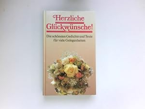 Herzliche Glückwünsche! : Die schönsten Gedichte und Texte für viele Gelegenheiten. hrsg. von Bru...