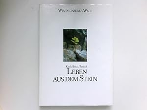 Leben aus dem Stein : Karl Heinrich Hanisch / Wir in unserer Welt.