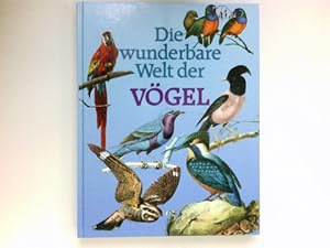 Bild des Verkufers fr Die wunderbare Welt der Vgel : Ill. von Audubon, Gould u.a. Knstlern. Text Cecil Madsen. [Aus d. Franz. von Andreas Walker] zum Verkauf von Antiquariat Buchhandel Daniel Viertel