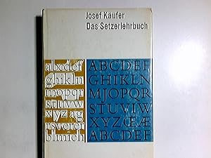 Seller image for Das Setzerlehrbuch : Die Grundlagen d. Schriftsatzes u. seiner Gestaltung. for sale by Antiquariat Buchhandel Daniel Viertel