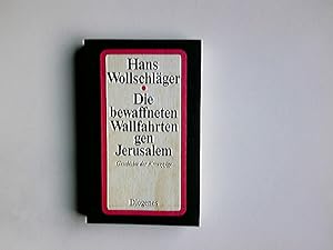 Imagen del vendedor de Die bewaffneten Wallfahrten gen Jerusalem : Geschichte d. Kreuzz�ge. Diogenes-Taschenbuch ; 20082 a la venta por Antiquariat Buchhandel Daniel Viertel