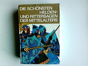 Die schönsten Helden- und Rittersagen des Mittelalters