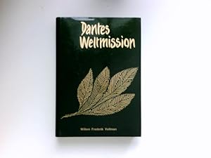 Bild des Verkufers fr Dantes Weltmission : Leben u. Werk d. Dante Alighieri. [Ins Dt. bertr. von Trude Steinhardt-Maurer] / Aus Zeit und Welt ; Bd. 9] zum Verkauf von Antiquariat Buchhandel Daniel Viertel