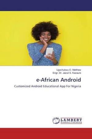 Seller image for e-African Android : Customized Android Educational App For Nigeria for sale by AHA-BUCH GmbH