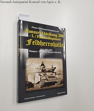 Seller image for Panzer-Sicherungs-Kompanien and Panzer-Abteilung 208 - I./Panzer-Regiment Feldherrnhalle: Italy 1943 - 1944 ; Hungary - Slovakia - Moravia 1944 - 1945: for sale by Versand-Antiquariat Konrad von Agris e.K.