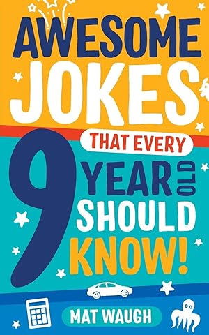 Imagen del vendedor de Awesome Jokes That Every 9 Year Old Should Know!: Hundreds of rib ticklers, tongue twisters and side splitters a la venta por Reliant Bookstore