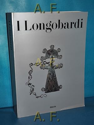 Imagen del vendedor de I Longobardi Scritti di E. A. Arslan, G. Bergamini, . a la venta por Antiquarische Fundgrube e.U.