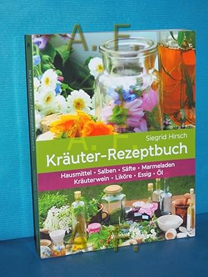 Bild des Verkufers fr Kruter-Rezeptbuch: Hausmittel & Salben, Sfte & Marmeladen, Kruterwein & Likre, Essig & l zum Verkauf von Antiquarische Fundgrube e.U.