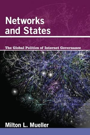 Immagine del venditore per Networks and States : The Global Politics of Internet Governance venduto da GreatBookPrices