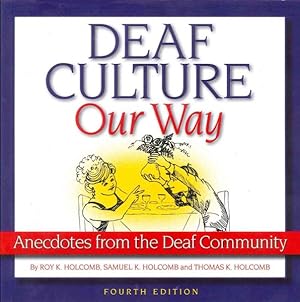 Imagen del vendedor de Deaf Culture, Our Way : Anecdotes from the Deaf Community a la venta por GreatBookPrices