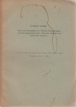 Über die Verbindung der höheren Wesensglieder mit dem physischen Leib. Über die Wirkung von Opium...