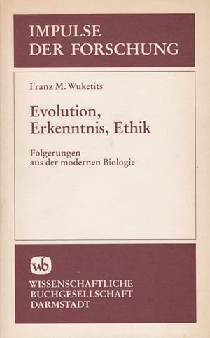 Evolution, Erkenntnis, Ethik : Folgerungen aus d. modernen Biologie. Impulse der Forschung ; Bd. 45.