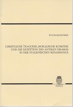 Seller image for Christliche Tragdie, moralische Komdie und die Rezeption des antiken Dramas in der italienischen Renaissance. Innsbrucker Beitrge zur Kulturwissenschaft, Sonderheft 36. for sale by Fundus-Online GbR Borkert Schwarz Zerfa