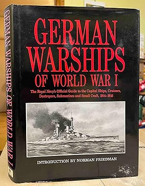 Immagine del venditore per German Warships of World War I. The Royal Navy's Official Guide to Capital Ships, Cruisers, Destroyers, Submarines and Small Craft 1914-1918 venduto da Holybourne Rare Books ABA ILAB